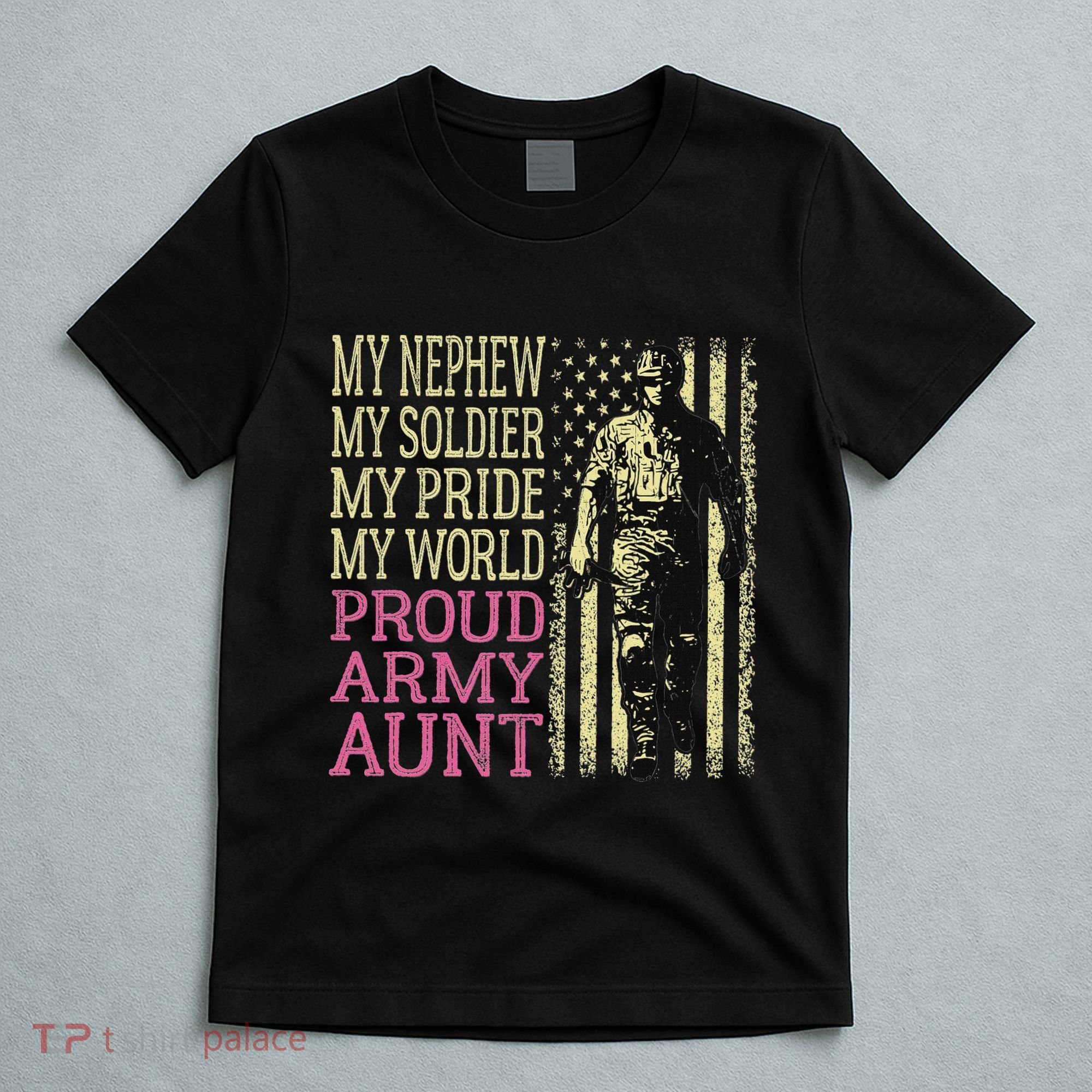 My Nephew My Soldier Hero Proud Army Aunt Military Auntie T-Shirt