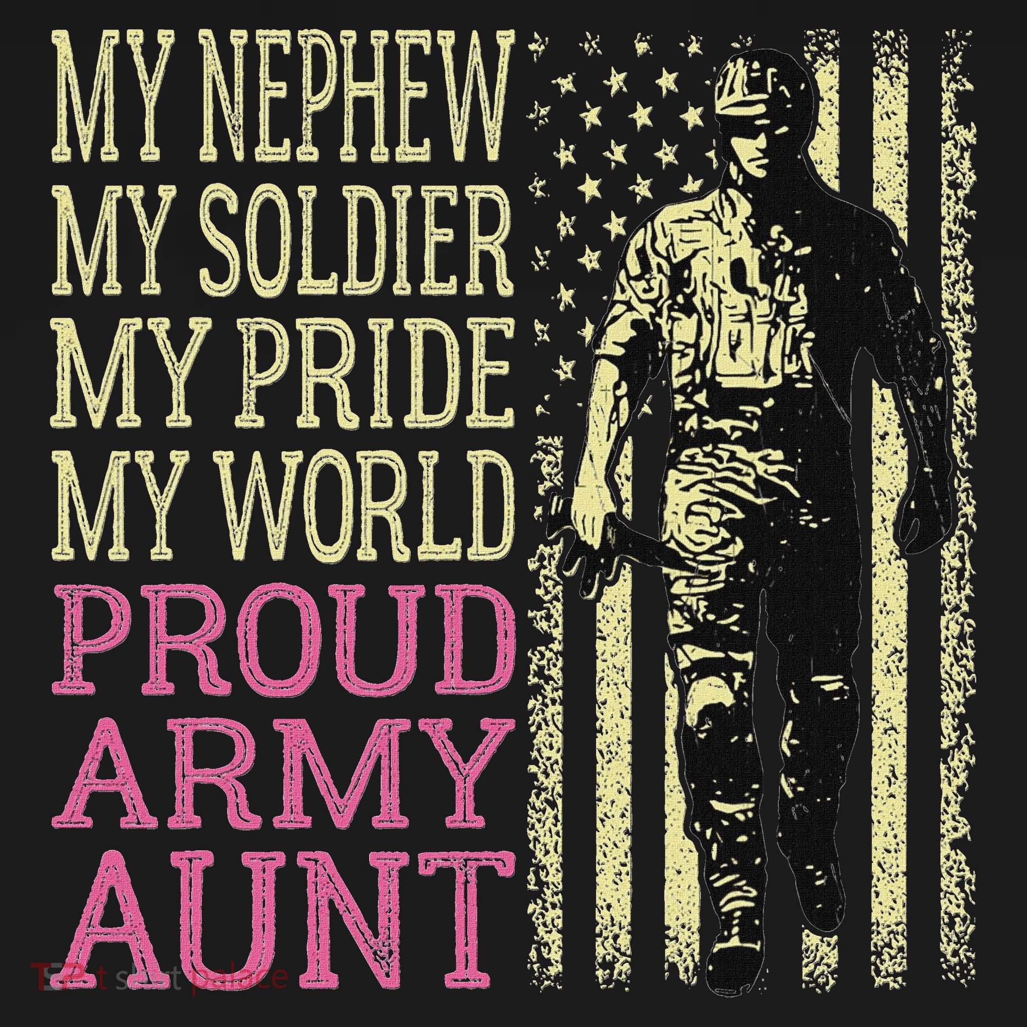 My Nephew My Soldier Hero Proud Army Aunt Military Auntie T-Shirt