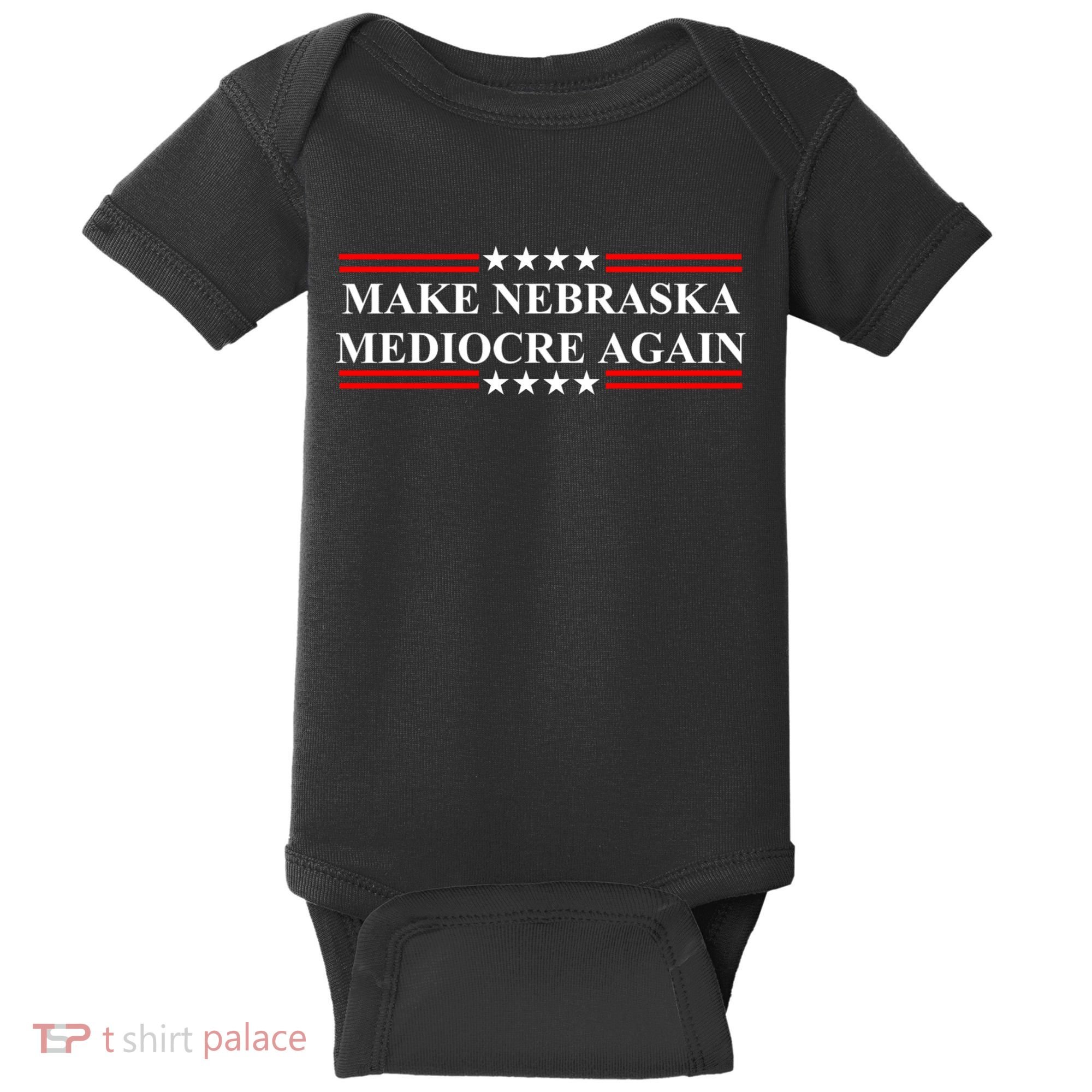 Make Nebraska Mediocre Again Baby Bodysuit