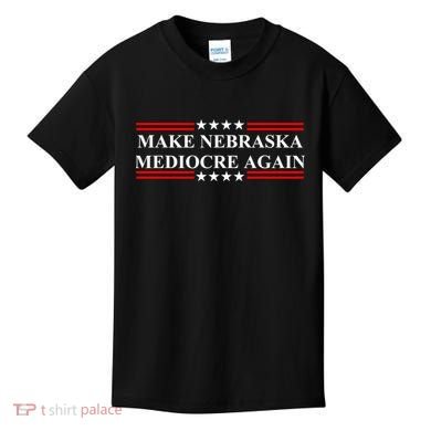 Make Nebraska Mediocre Again Kids T-Shirt