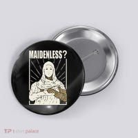 Maidenless No Maidens Button thumb 0