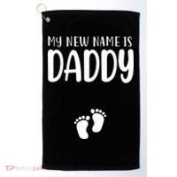 My New Name Is Daddy Happy Father Day Pregnancy Announcement Golf Towel thumb 0