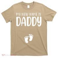 My New Name Is Daddy Happy Father Day Pregnancy Announcement T-Shirt thumb 0