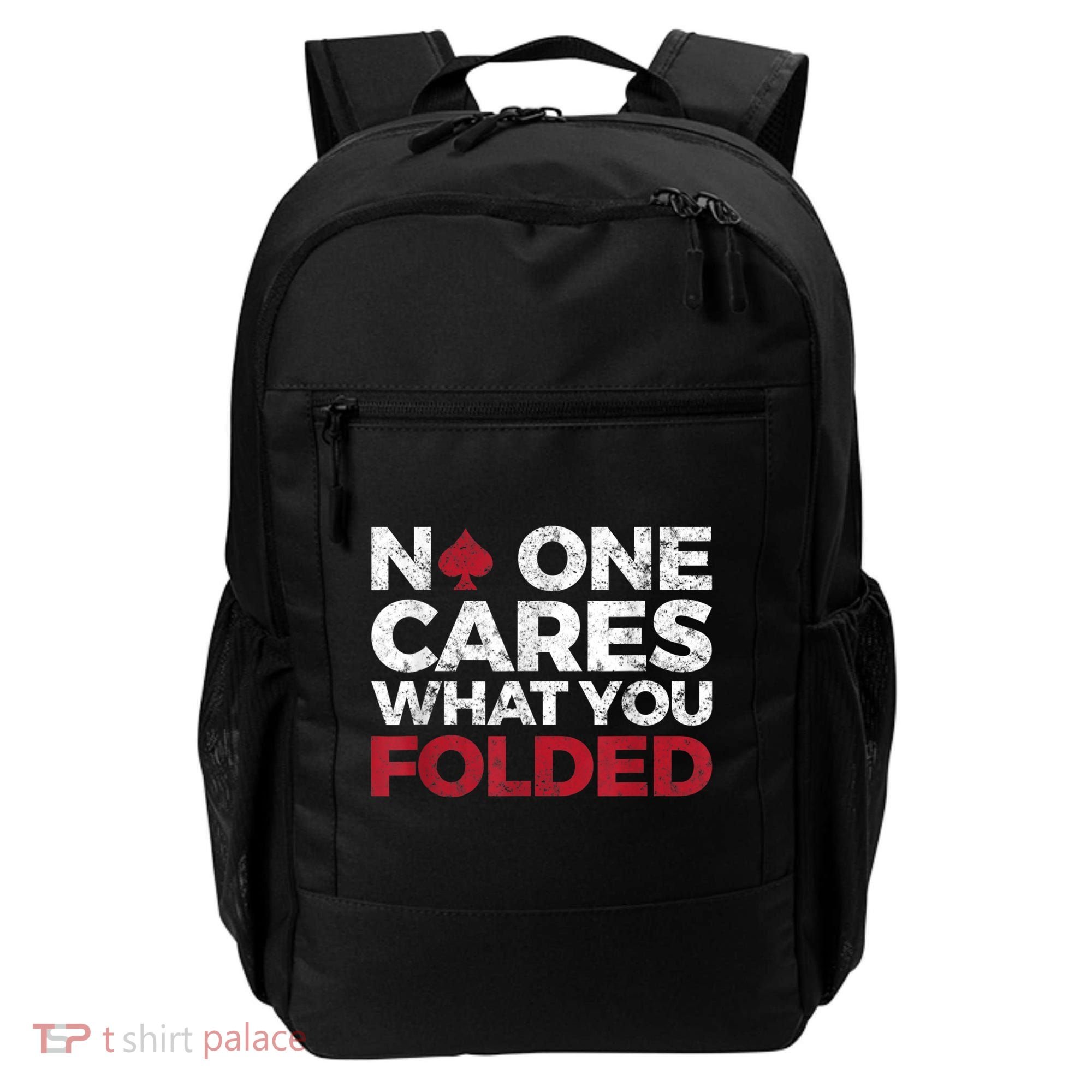 Mens No One Cares What You Folded Funny Poker Backpack