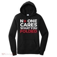 Mens No One Cares What You Folded Funny Poker Women's Hoodie thumb 0