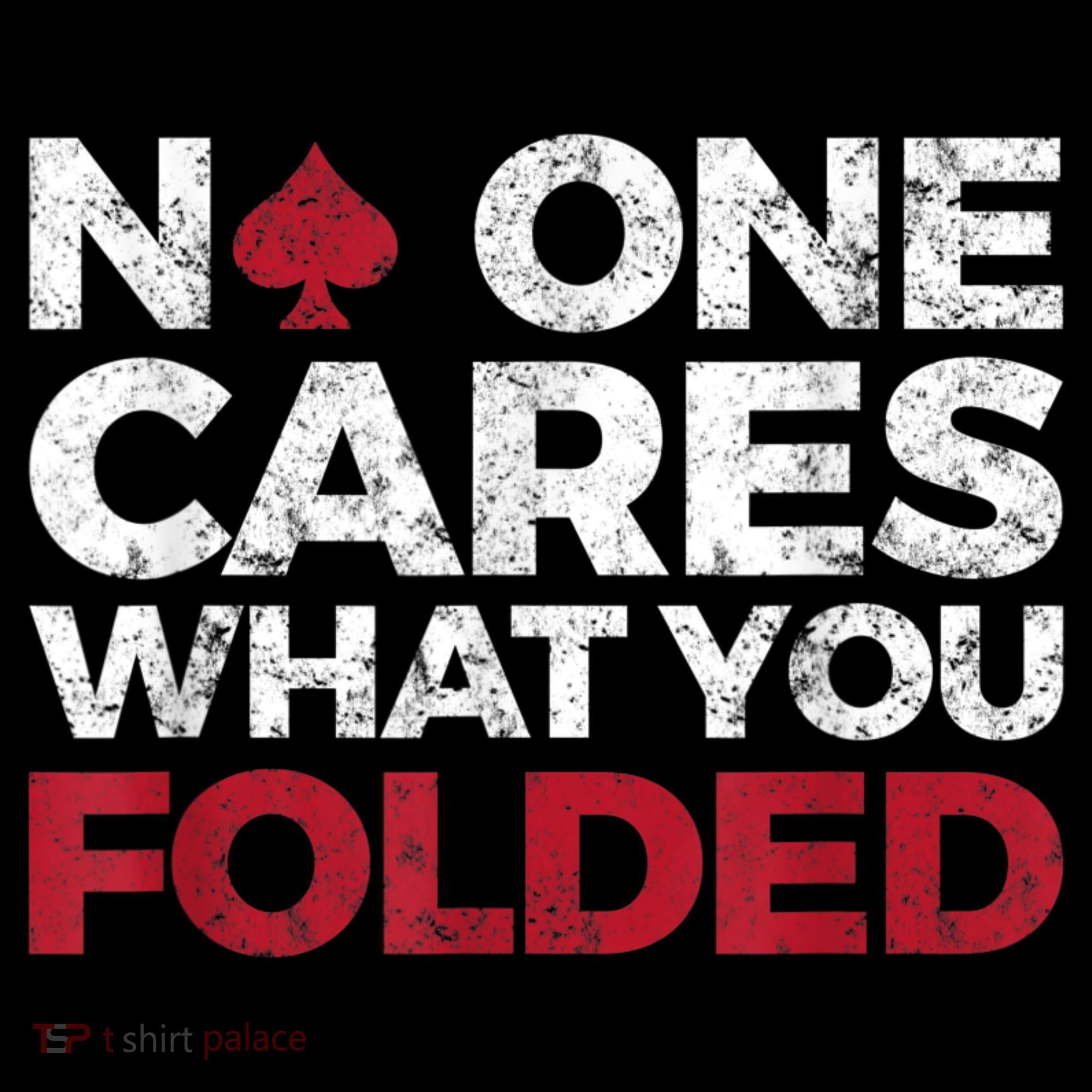 Mens No One Cares What You Folded Funny Poker Women's Hoodie