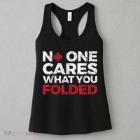 Mens No One Cares What You Folded Funny Poker Women's Tank Top thumb 3