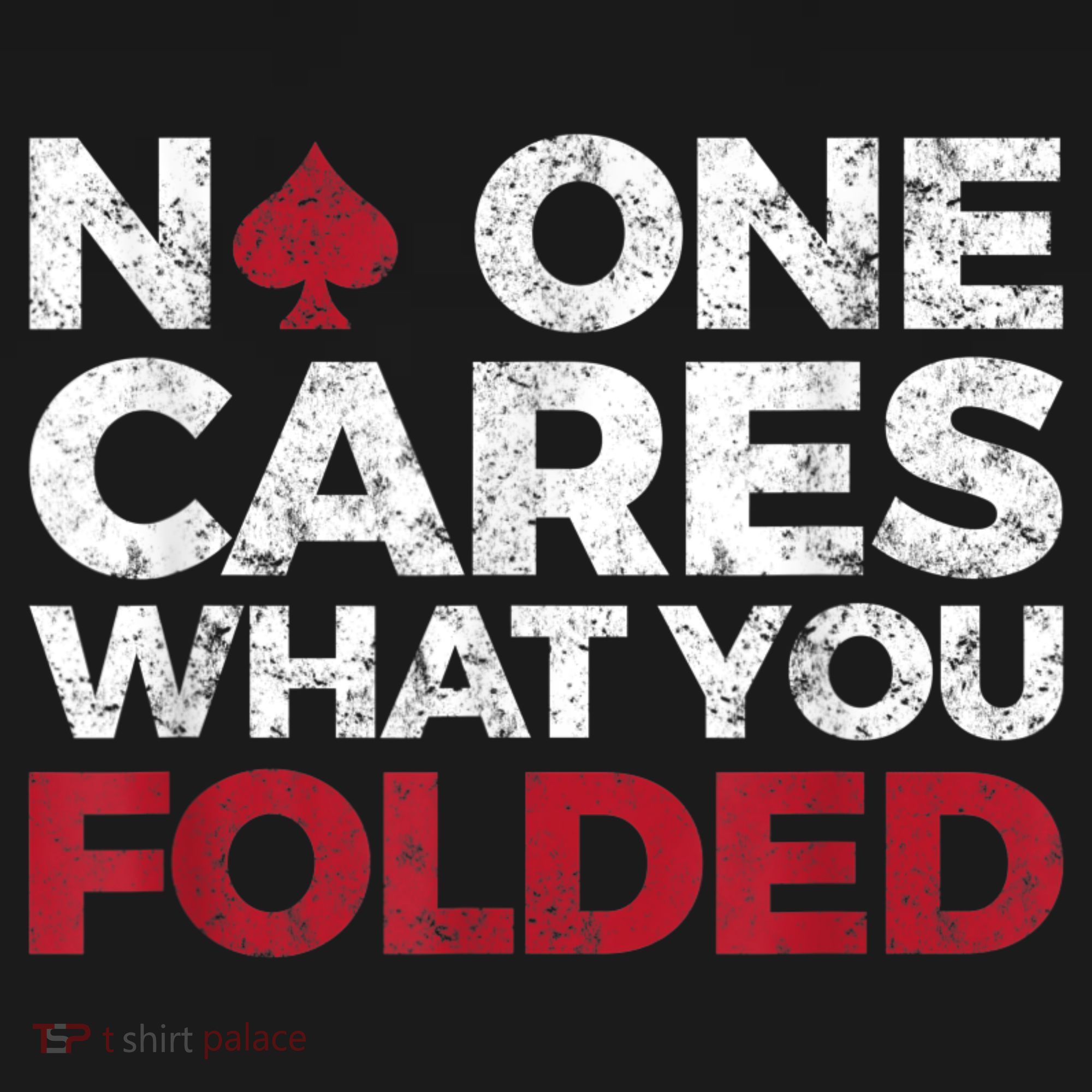 Mens No One Cares What You Folded Funny Poker Baby Bodysuit