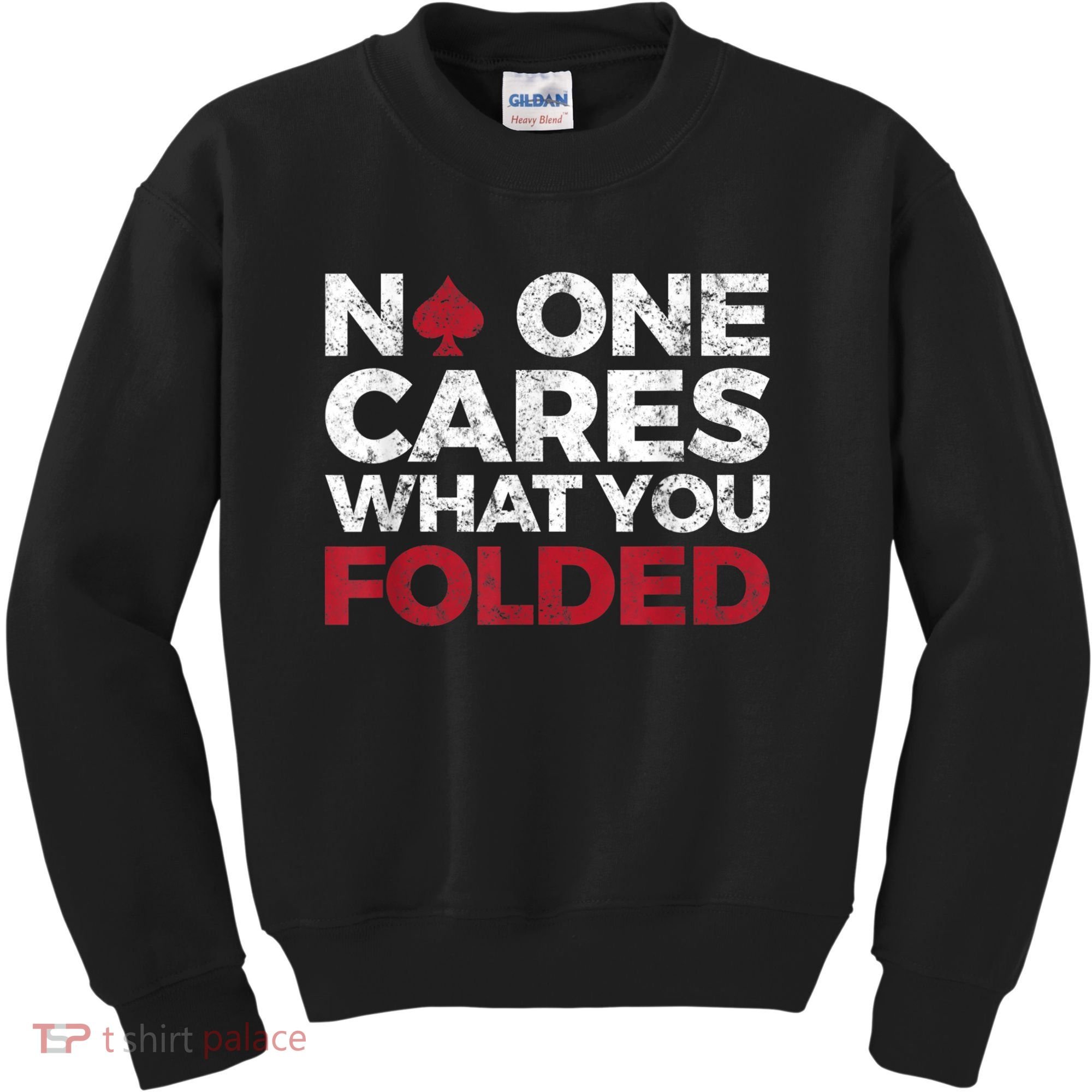 Mens No One Cares What You Folded Funny Poker Kids Sweatshirt