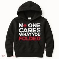 Mens No One Cares What You Folded Funny Poker Kids Hoodie thumb 0