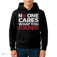 Mens No One Cares What You Folded Funny Poker Kids Hoodie thumb 4