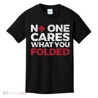 Mens No One Cares What You Folded Funny Poker Kids T-Shirt thumb 0