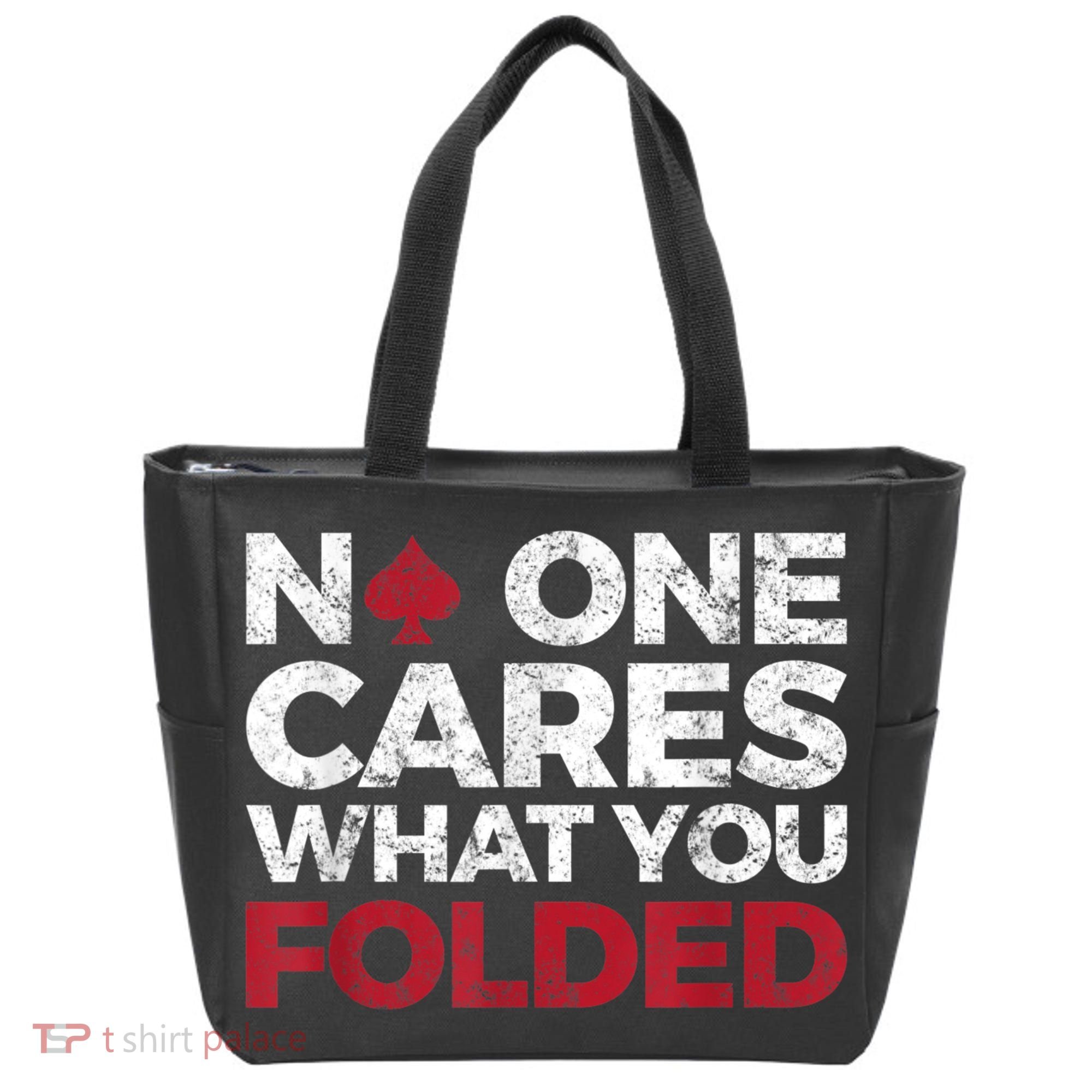 Mens No One Cares What You Folded Funny Poker Tote Bag