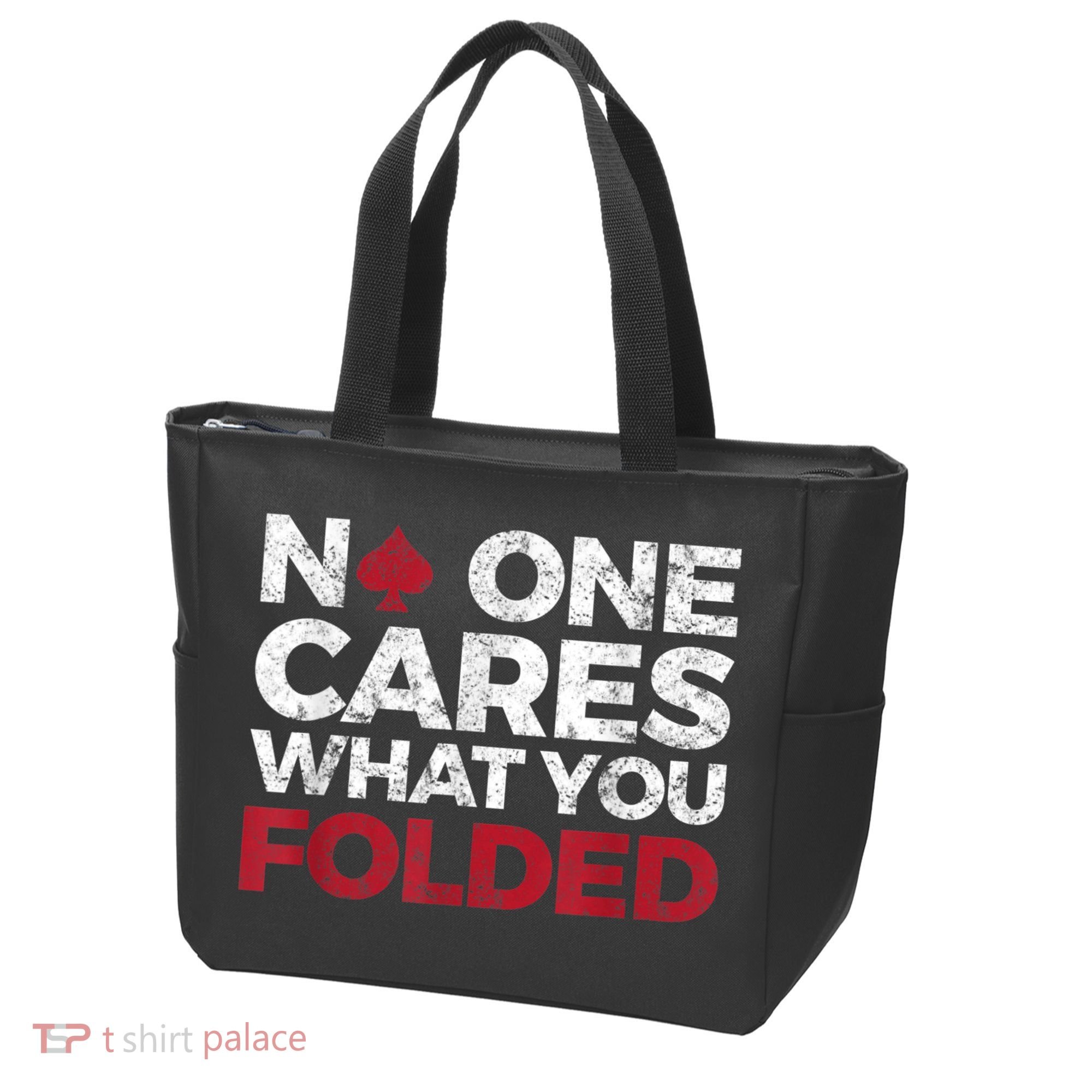 Mens No One Cares What You Folded Funny Poker Tote Bag