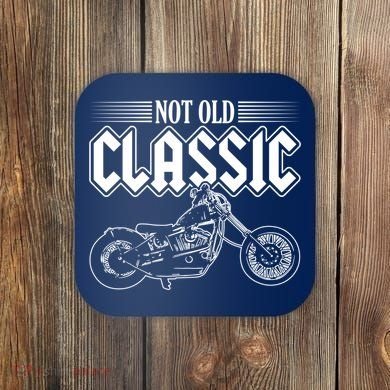 Motorcycle Not Old Classic Design Gifts Coaster