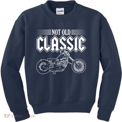 Motorcycle Not Old Classic Design Gifts Kids Sweatshirt