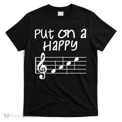 Musical Notes Put On A Happy Face Cute Music Loving T-Shirt