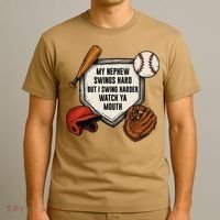 My Nephew Swings Hard But I Swing Hard Watch Ya Mouth Gift T-Shirt thumb 3
