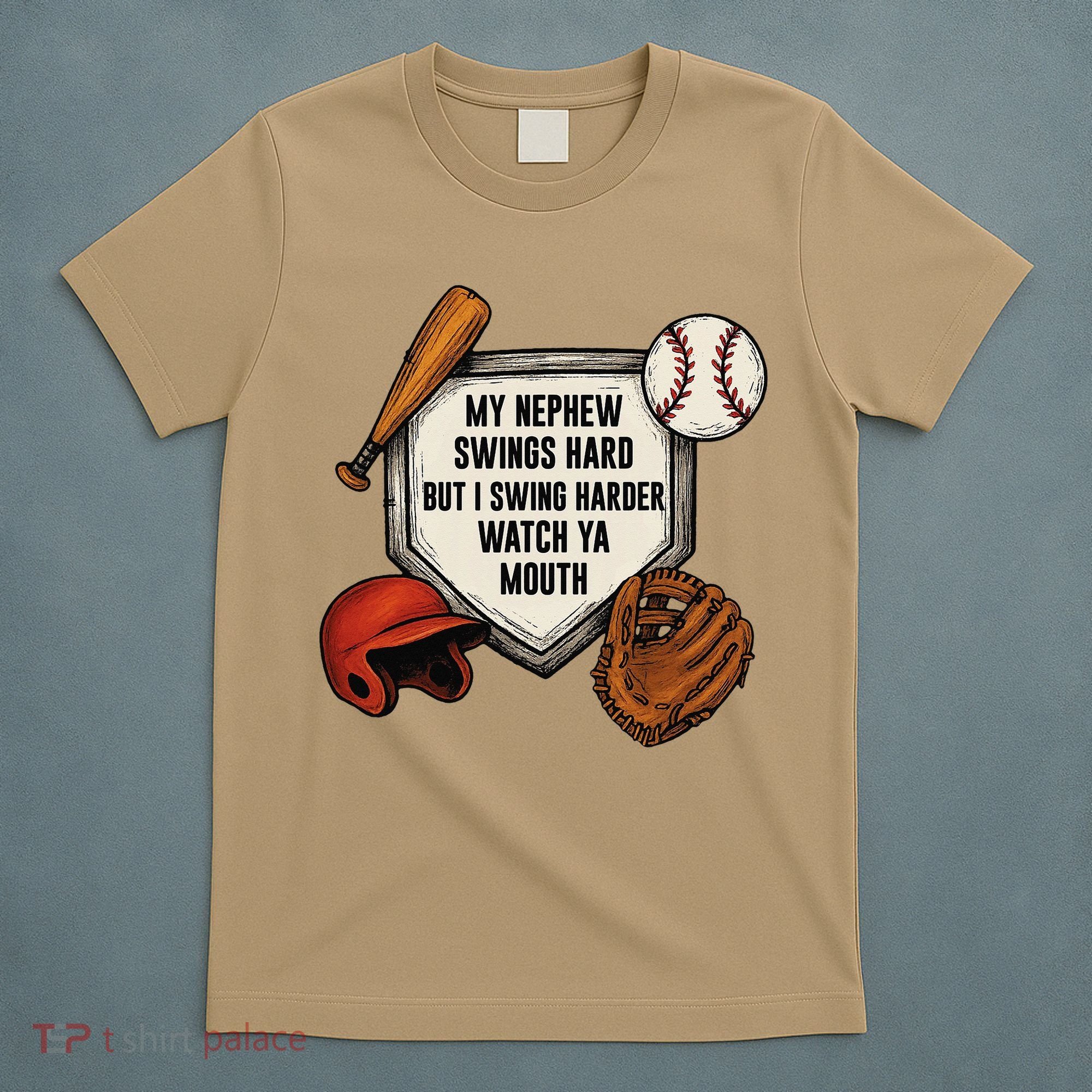 My Nephew Swings Hard But I Swing Hard Watch Ya Mouth Gift T-Shirt