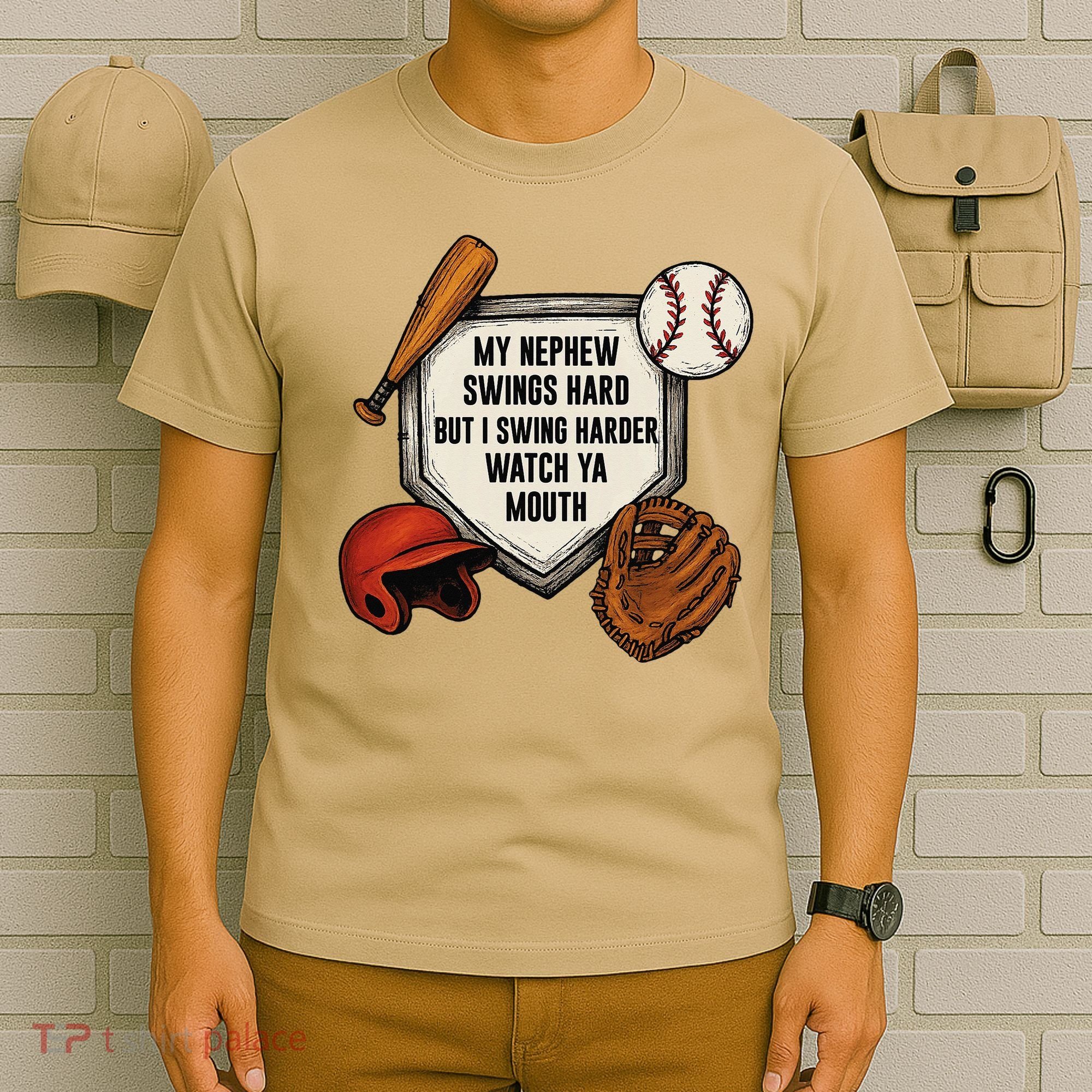 My Nephew Swings Hard But I Swing Hard Watch Ya Mouth Gift T-Shirt