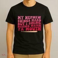 My Nephew Swings Hard But I Swing T-Shirt thumb 3