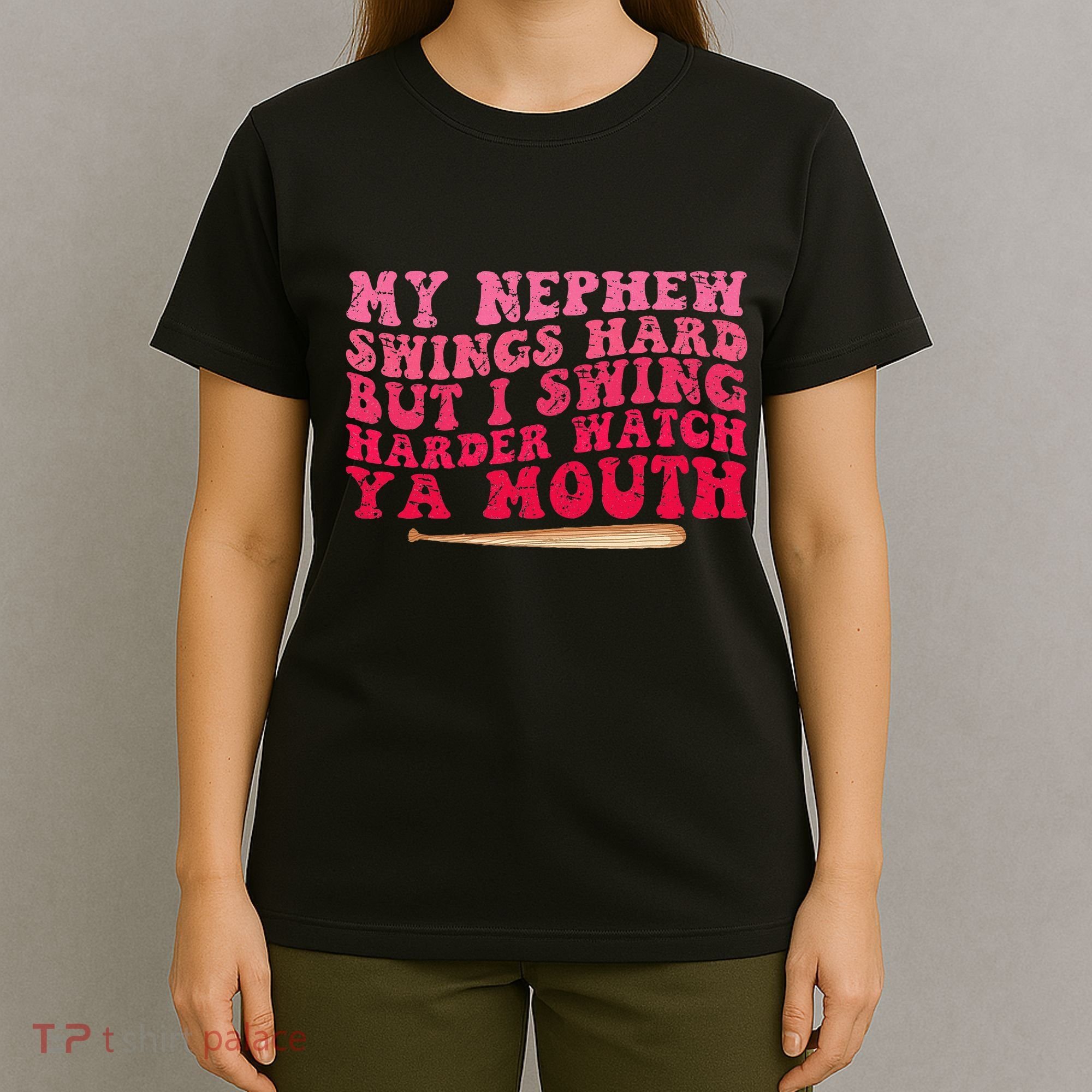 My Nephew Swings Hard But I Swing T-Shirt