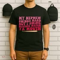 My Nephew Swings Hard But I Swing T-Shirt thumb 6