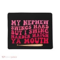 My Nephew Swings Hard But I Swing Mousepad thumb 0