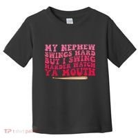 My Nephew Swings Hard But I Swing Toddler T-Shirt thumb 0