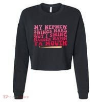 My Nephew Swings Hard But I Swing Cropped Pullover Crew thumb 0