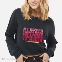 My Nephew Swings Hard But I Swing Cropped Pullover Crew thumb 2