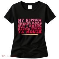 My Nephew Swings Hard But I Swing Women's T-Shirt thumb 0