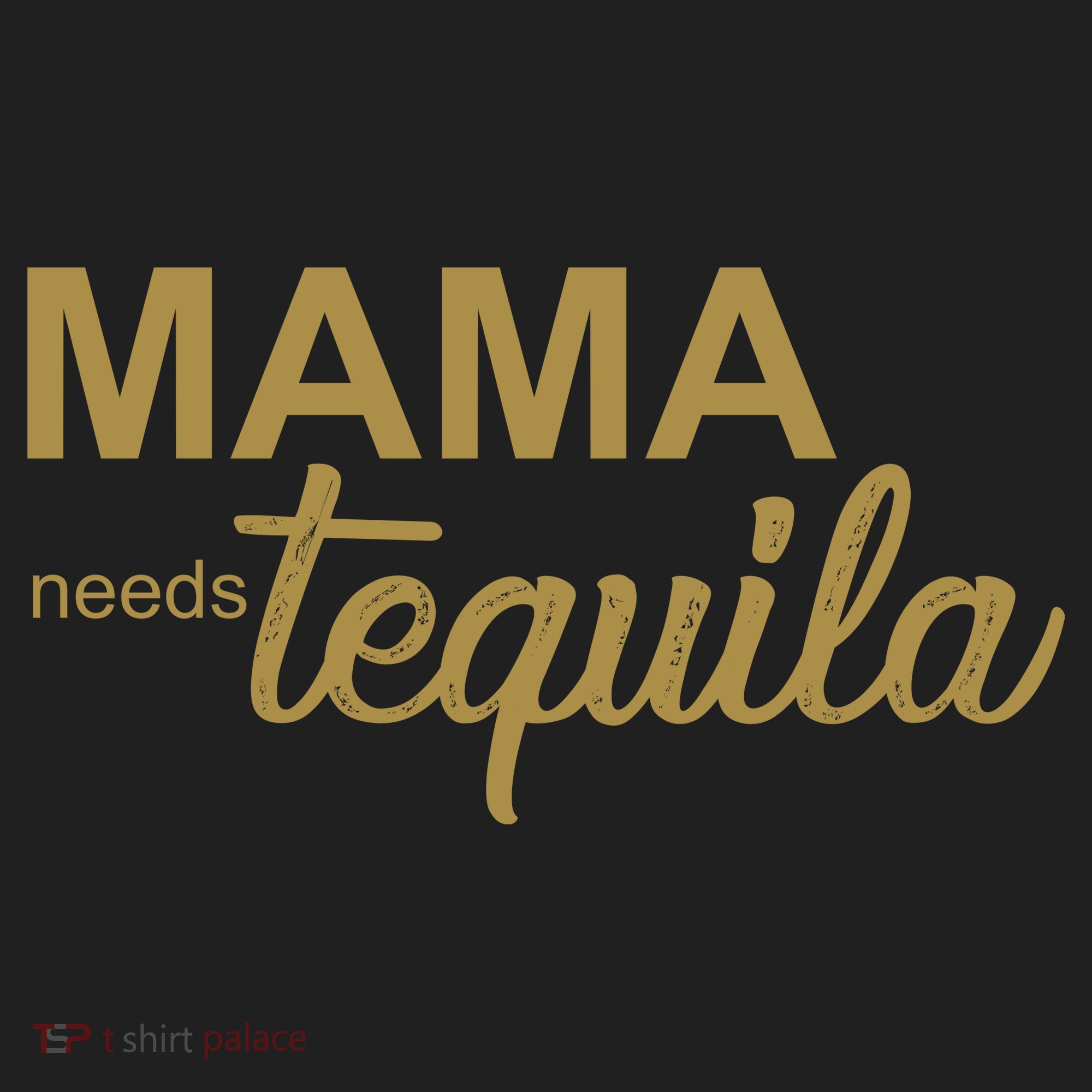 Mama Needs Tequila Funny Gift For Mom Women's Sweatshirt