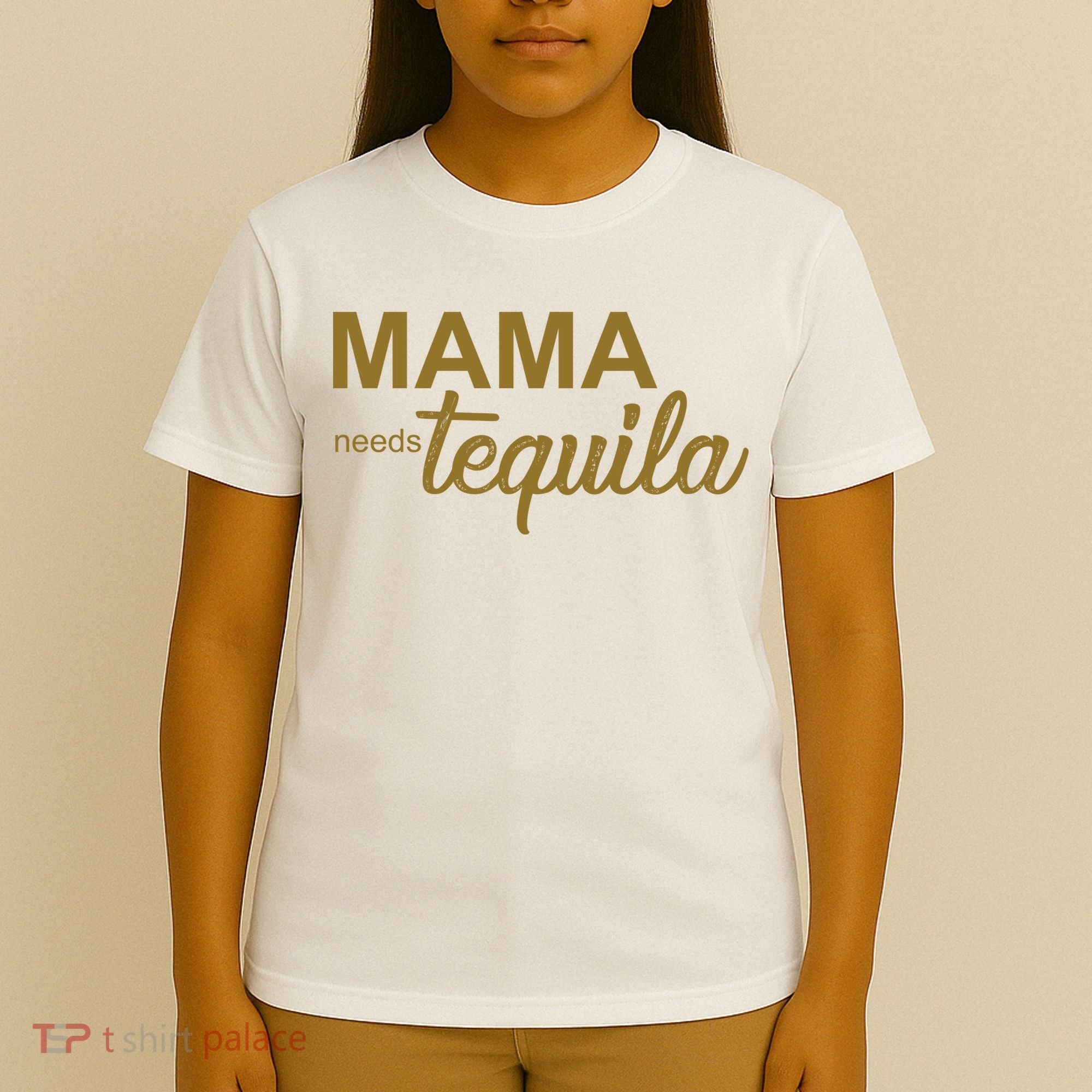 Mama Needs Tequila Funny Gift For Mom T-Shirt