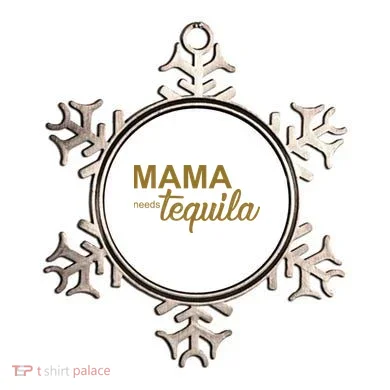 Mama Needs Tequila Funny Gift For Mom Ornament