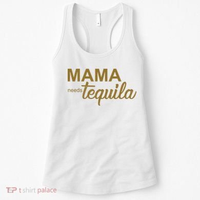 Mama Needs Tequila Funny Gift For Mom Women's Tank Top