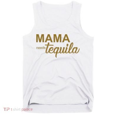 Mama Needs Tequila Funny Gift For Mom Tank Top