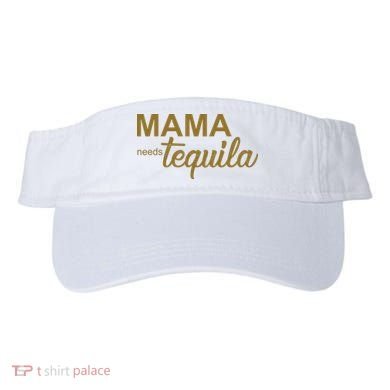 Mama Needs Tequila Funny Gift For Mom Visor