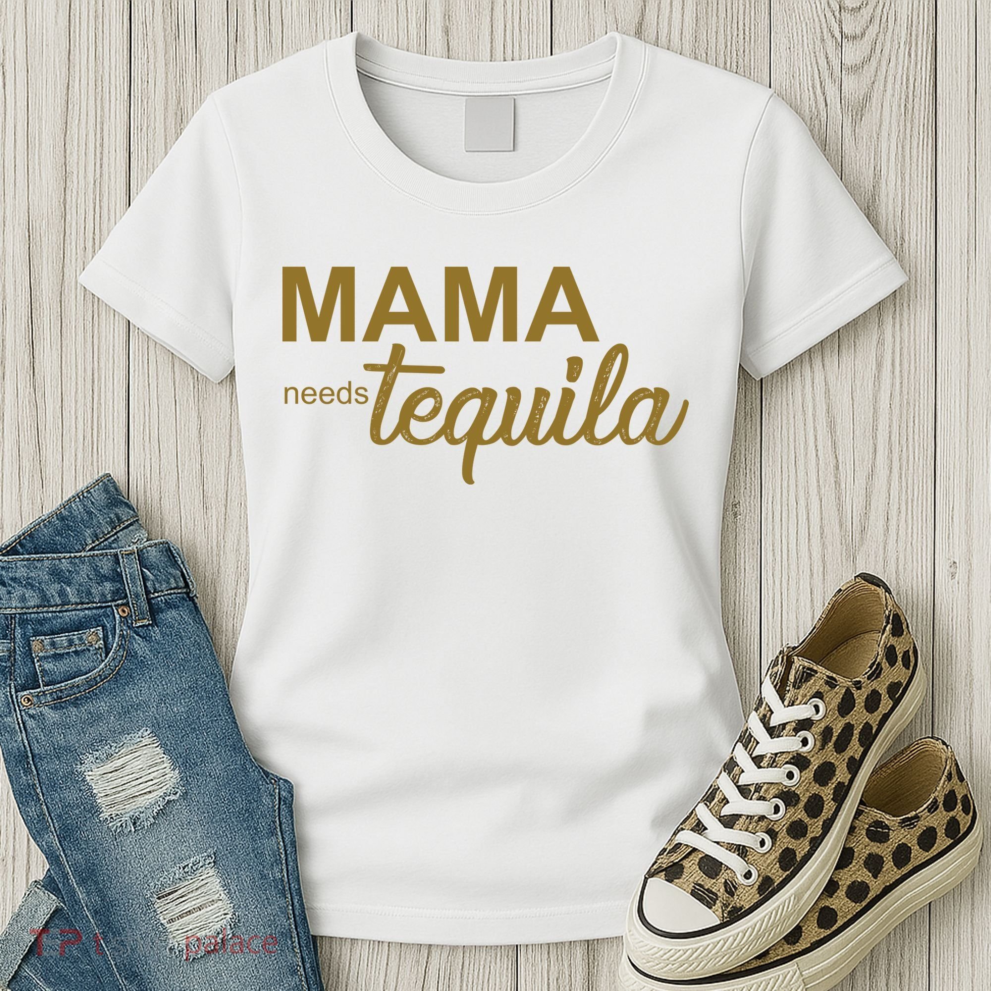 Mama Needs Tequila Funny Gift For Mom Women's T-Shirt