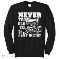 Mens Never Too Old To Play In Dirt Sprint Car Racing Lover Sweatshirt thumb 0