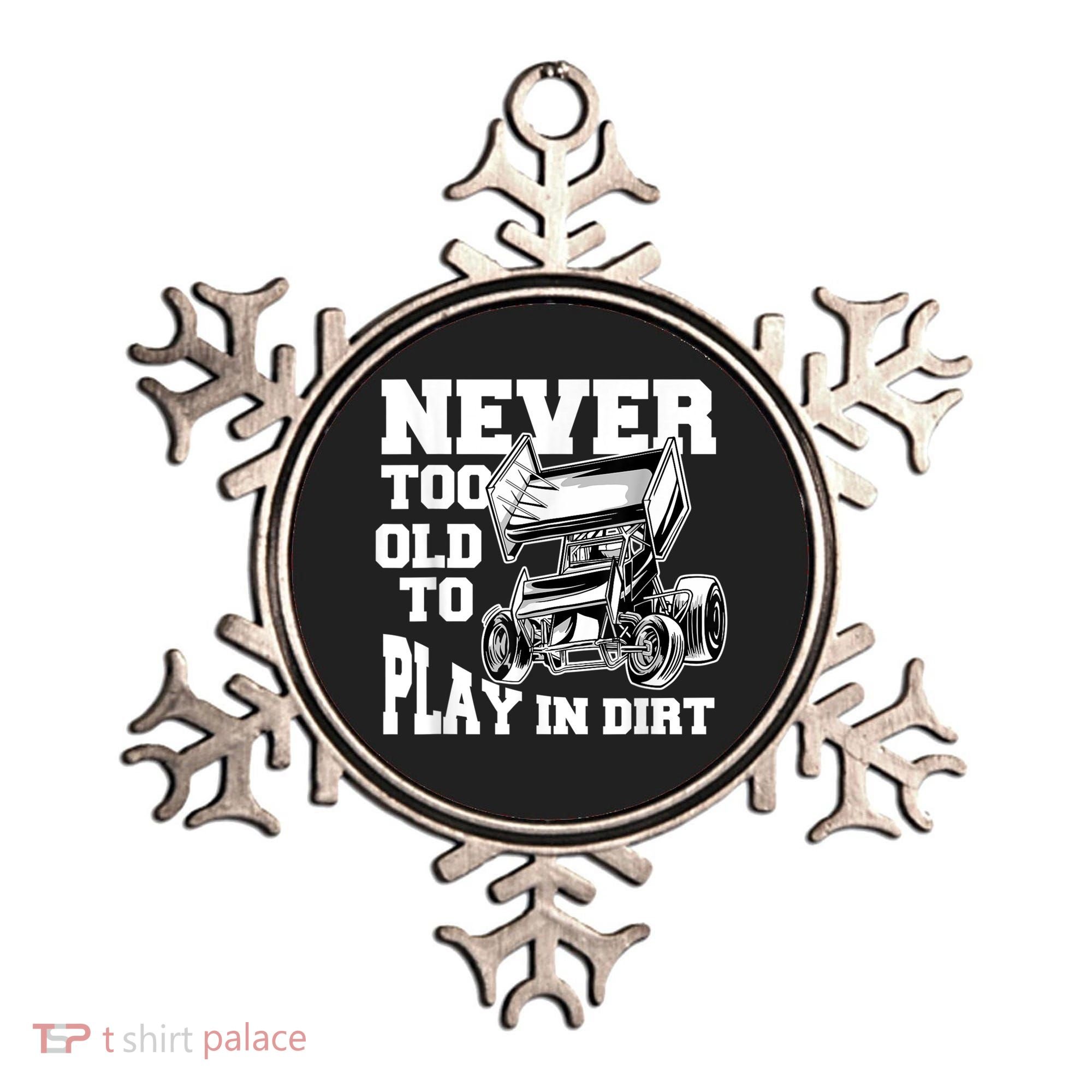 Mens Never Too Old To Play In Dirt Sprint Car Racing Lover Ornament