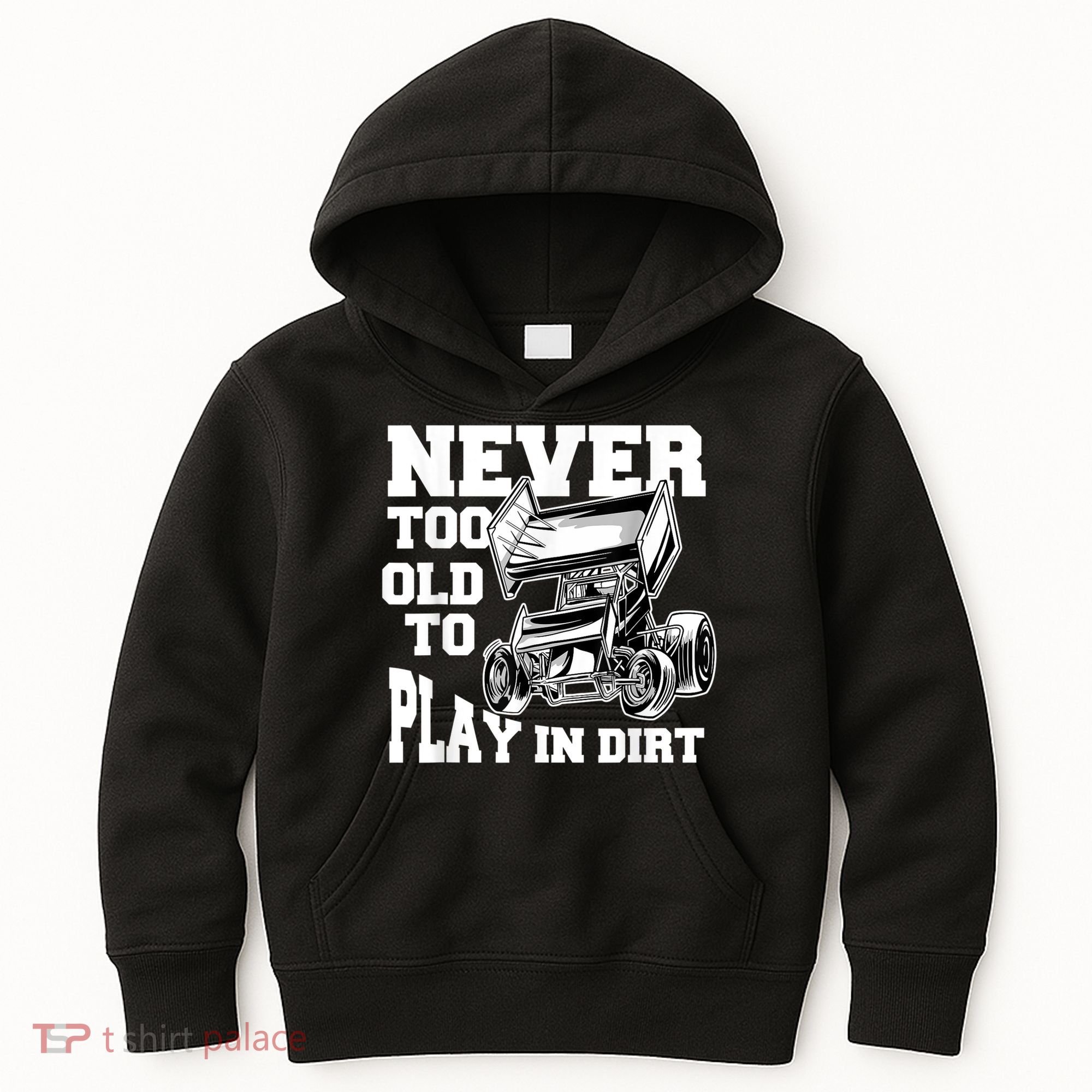 Mens Never Too Old To Play In Dirt Sprint Car Racing Lover Kids Hoodie