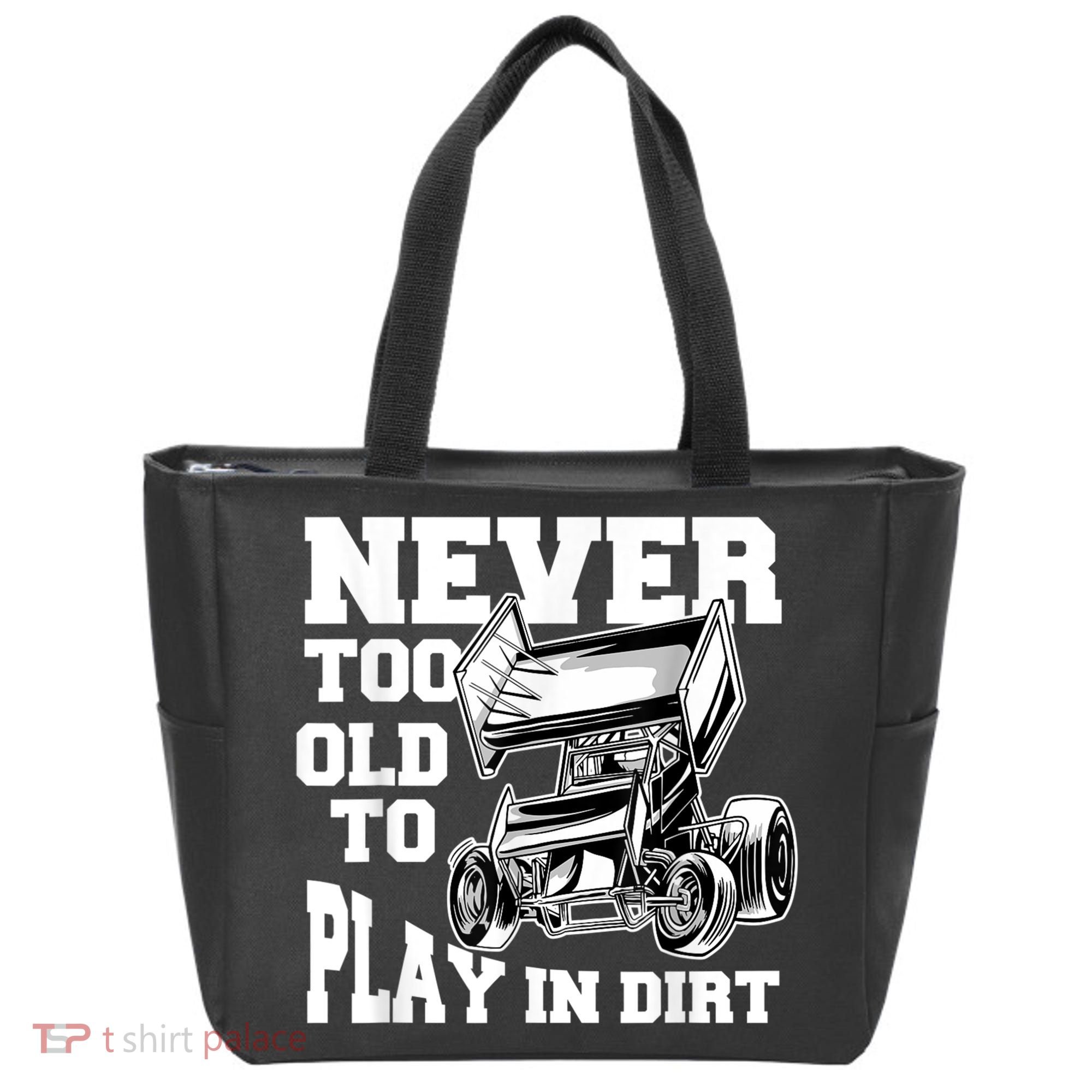 Mens Never Too Old To Play In Dirt Sprint Car Racing Lover Tote Bag