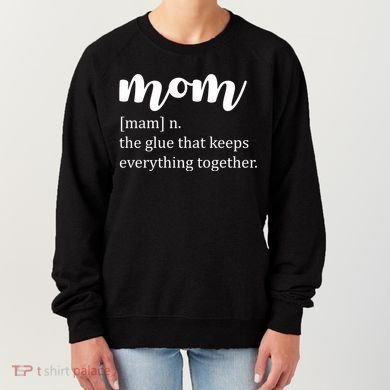 Mom Noun The Glue That Keeps Everything Together Women's Sweatshirt