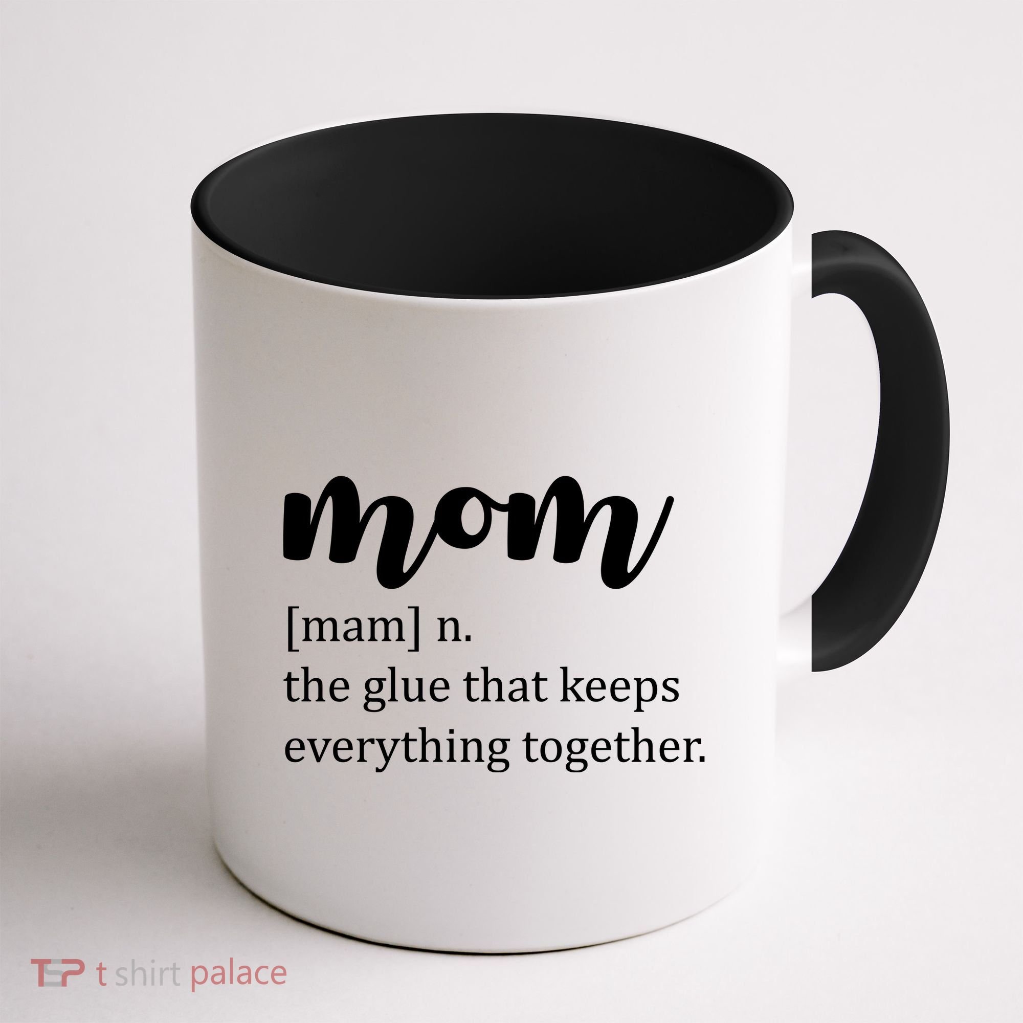 Mom Noun The Glue That Keeps Everything Together Coffee Mug