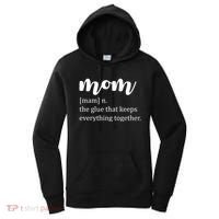 Mom Noun The Glue That Keeps Everything Together Women's Hoodie thumb 0