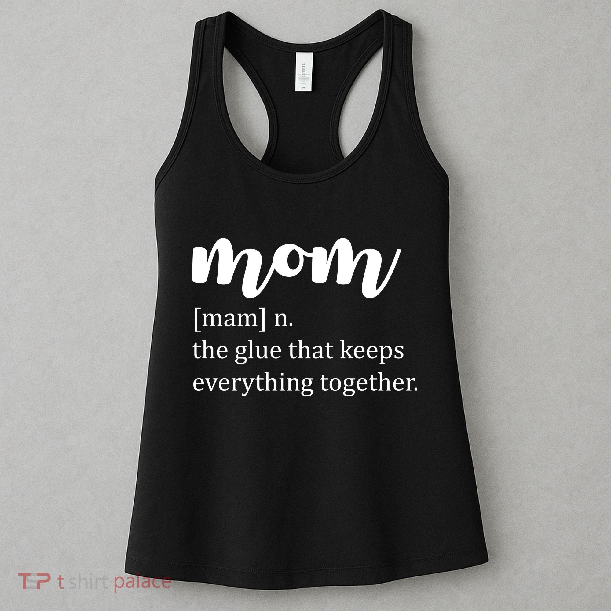 Mom Noun The Glue That Keeps Everything Together Women's Tank Top