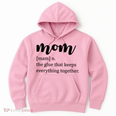 Mom Noun The Glue That Keeps Everything Together Hoodie