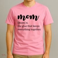 Mom Noun The Glue That Keeps Everything Together T-Shirt thumb 3