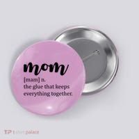 Mom Noun The Glue That Keeps Everything Together Button thumb 0